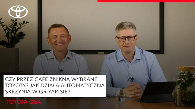 Czy przez CAFE znikną wybrane Toyoty? Jak działa automatyczna skrzynia w GR Yarisie? | Toyota Q&A