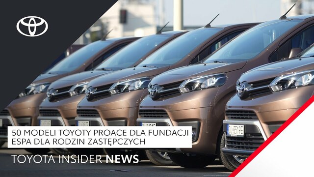 50 modeli Toyoty PROACE dla Fundacji Espa dla rodzin zastępczych | Toyota Insider News